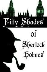 lana swallow|Fifty Shades of Sherlock Holmes by Lana Swallows .